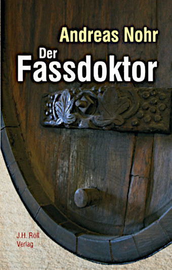 Der Fassdoktor. Heiterer Roman